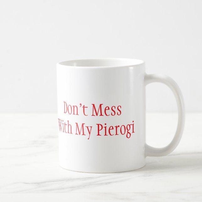 Caneca De Café "Não se meta com minha pierogi" (Direita)