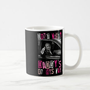Caneca De Café Não Se Preocupe Com Daddys No Caminho Engraçado Pi