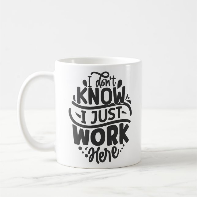 Caneca De Café Não Sei, Eu Só Trabalho Aqui, Divertido (Esquerda)
