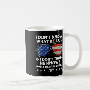 Caneca De Café Não sei o que ele disse - Trump 2024 Engraçado Cot