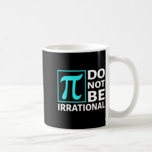 Caneca De Café Não Seja Irracional, Símbolo Pi Dia Matemática, Fe
