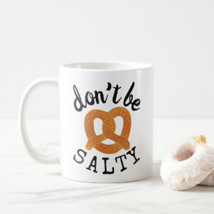 Caneca De Café Não seja Salgado Engraçado Pretzel Pun
