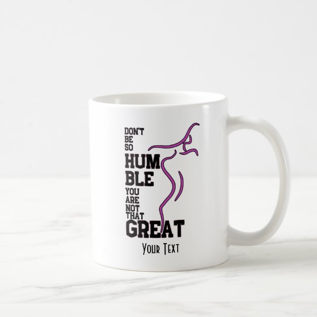 Caneca De Café Não seja tão humilde v2.0 (Direita)