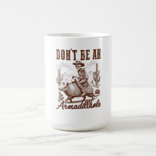 Caneca De Café Não Seja Um Armadillhole
