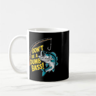 Caneca De Café Não Seja Um B Dumb Fun Divertido Pescar Pescador P