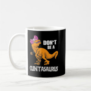 Caneca De Café Não seja um dinossauro Cuntasaurus T-Rex