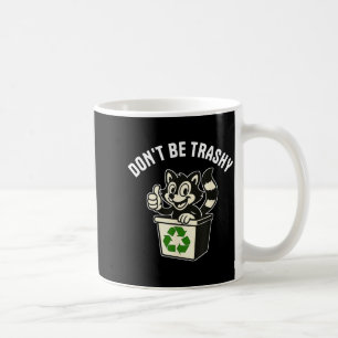 Caneca De Café Não seja um guaxinim engraçado e sujo dia da terra