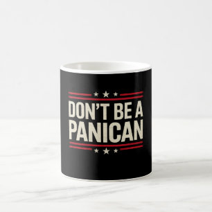 Caneca De Café Não Seja Um PANICAN Pânico Divertido Trump