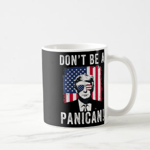 Caneca De Café Não Seja Um Panican Presidente Trump Dizendo Po Di