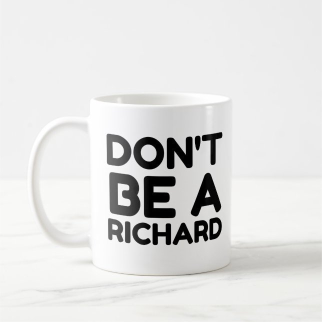 CANECA DE CAFÉ NÃO SEJA UM RICHARD (Esquerda)
