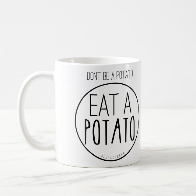 Caneca De Café Não seja uma batata. Coma uma batata (Esquerda)