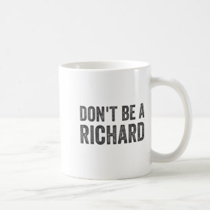 Caneca De Café Não Seja Uma Camisa Richard Humor Adulto Divertido