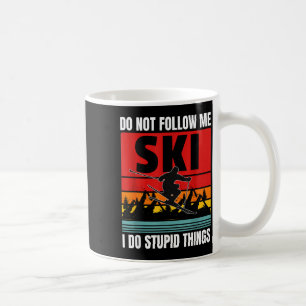 Caneca De Café Não siga fazendo coisas estúpidas esquiando de esq