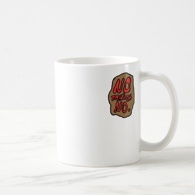 Caneca De Café Não Significa Não. (Direita)
