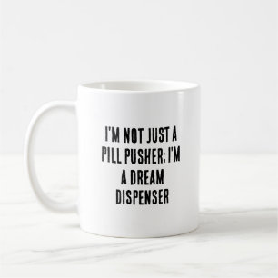 Caneca De Café Não sou apenas um empurrador de pílulas; sou um di