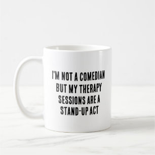 Caneca De Café Não sou comediante, mas minhas sessões de terapia