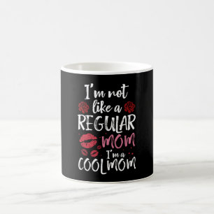 Caneca De Café Não Sou Como Uma Mãe Normal, Sou Uma Mãe Legal