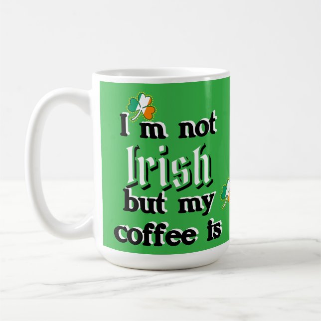 Caneca De Café Não sou irlandês, mas meu café é Shamrock Leprecha (Esquerda)