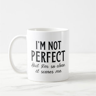 Caneca De Café Não sou perfeito, mas estou tão perto que me assus