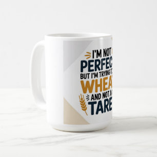 Caneca De Café Não sou perfeito, mas estou tentando ser trigo, nã