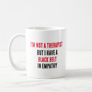 Caneca De Café Não sou terapeuta, mas tenho uma faixa preta em