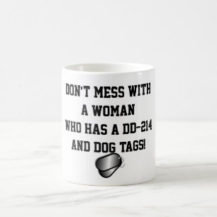 Caneca De Café "Não suje com uma mulher que tenha um DD-214… "