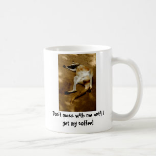 Caneca De Café Não suje comigo até que eu obtenha meu café