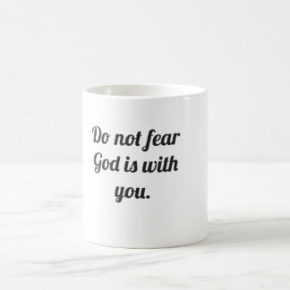 Caneca De Café Não tenha medo, Deus está com você.