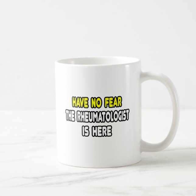 Caneca De Café Não Tenha Medo, Reumatologista Está Aqui (Direita)