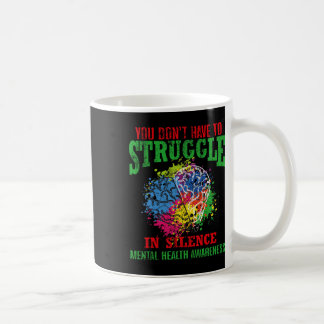 Caneca De Café Não Tenha Que Lutar Em Silêncio A Saúde Mental Awa