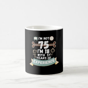 Caneca De Café Não tenho 75 anos, tenho 18 anos com 57 experiênci