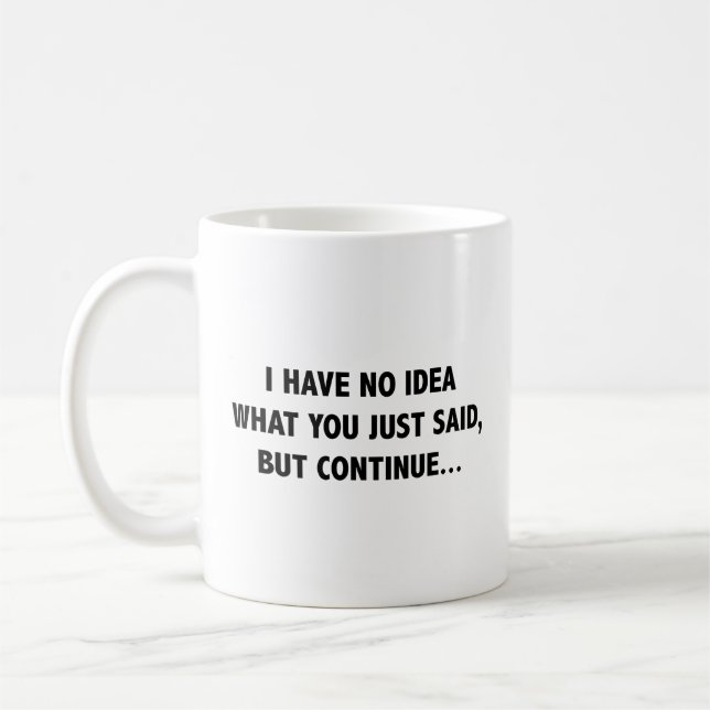 Caneca De Café Não tenho ideia do que você acabou de dizer, mas c (Esquerda)