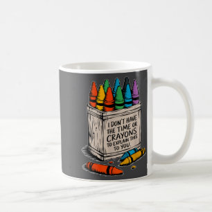Caneca De Café Não Tenho O Tempo Ou Os Gizes De Cera Sarcasmo Eng