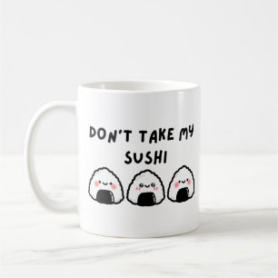Caneca De Café Não tome o meu Sushi