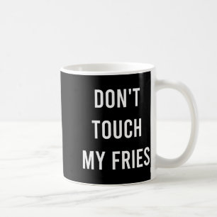Caneca De Café Não Toquem Minhas Batatas Fritas Piada Presente de
