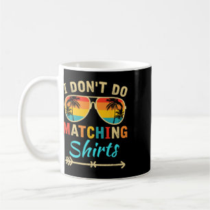 Caneca De Café Não Uso Camisas Combinando Camisetas Engraçadas Fa