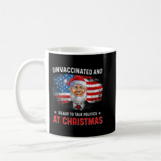 Caneca De Café Não vacinado e Pronto para Falar Política no Natal