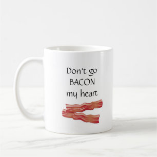 Caneca De Café "Não vai o bacon meu coração "