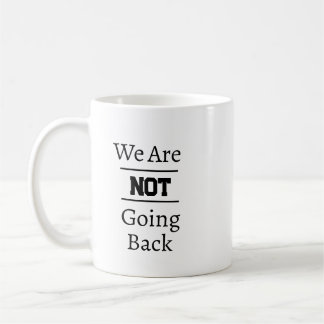 Caneca De Café "Não vamos voltar"
