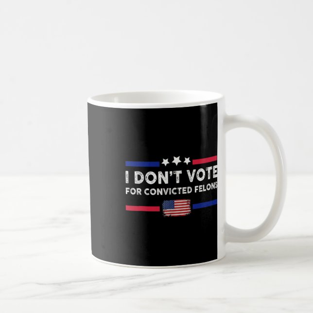 Caneca De Café Não Votem em Felons Condenados Anti-Trump (Direita)