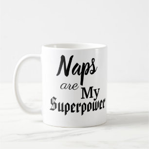 Caneca De Café Naps são o meu superpoder