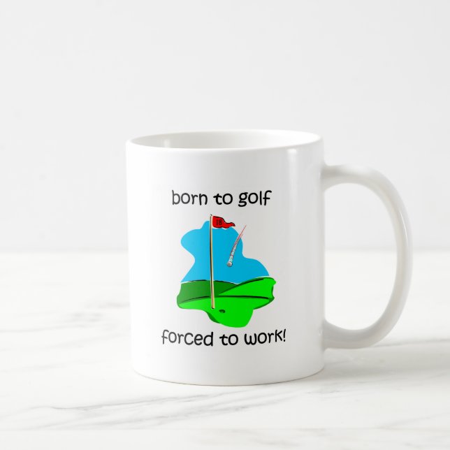 Caneca De Café nascer a golf forçado para trabalhar (Direita)