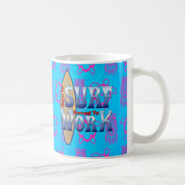 Caneca De Café Nascer a surfar forçado para trabalhar (Direita)