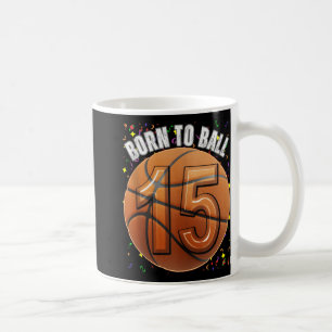 Caneca De Café Nascer De Basquete, 15 De Aniversário, Garotas Gar