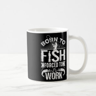 Caneca De Café Nascer De Pescar, Mas Forçado A Trabalhar Uma Quot