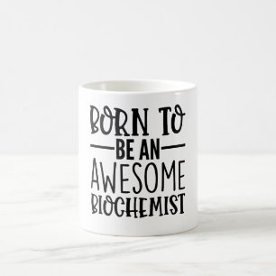 Caneca De Café Nascer De Ser Um Bioquímico Incrível