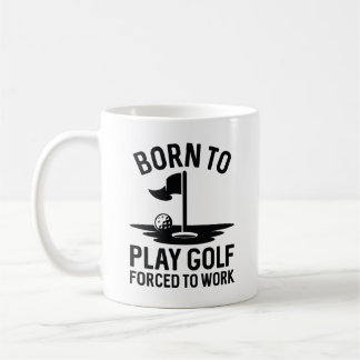 Caneca De Café Nascer Para Golfe Forçado A Trabalhar