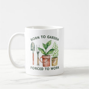 Caneca De Café Nascer Para Jardim Forçado A Trabalhar   Engraçado