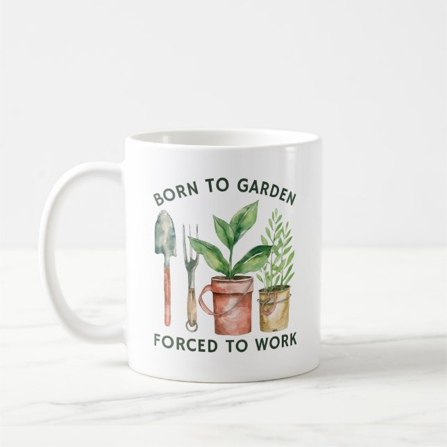 Caneca De Café Nascer Para Jardim Forçado A Trabalhar | Engraçado (Esquerda)