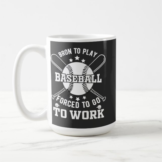 Caneca De Café Nascer para jogar baseball, forçado a ir para o tr (Esquerda)